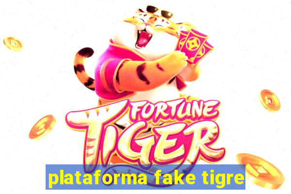 plataforma fake tigre